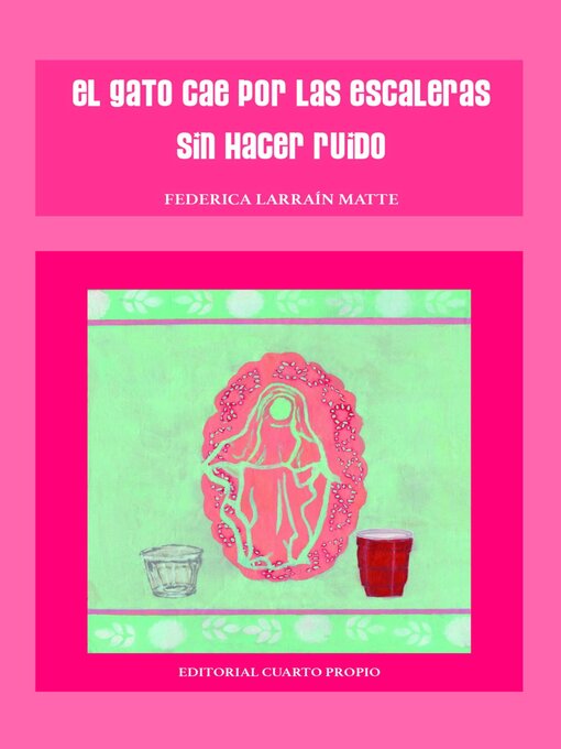 Title details for El gato cae por las escaleras sin hacer ruido by Federica Larraín - Wait list